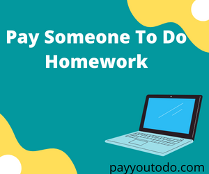 Pay Someone To Do Homework 