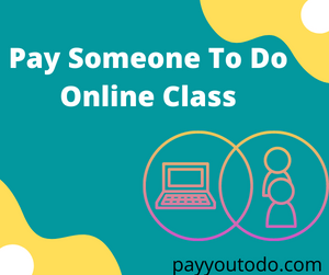 Pay Someone To Do Online Class